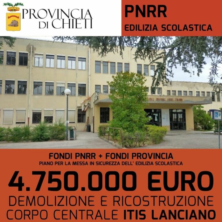 PNRR PROVINCIA DI CHIETI: 4.750.000 EURO PER DEMOLIZIONE E RICOSTRUZIONE CORPO CENTRALE EDIFICIO ITIS LANCIANO