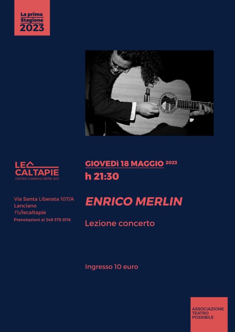 LANCIANO- ENRICO MERLIN A LE CALTAPIE, GIOVEDI’ 18 MAGGIO