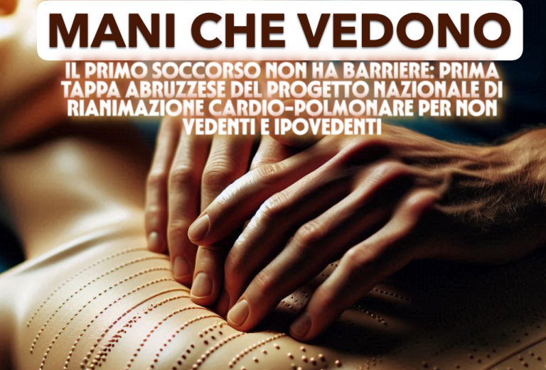 Chieti ospita “Mani che vedono”: primo soccorso inclusivo per non vedenti e ipovedenti